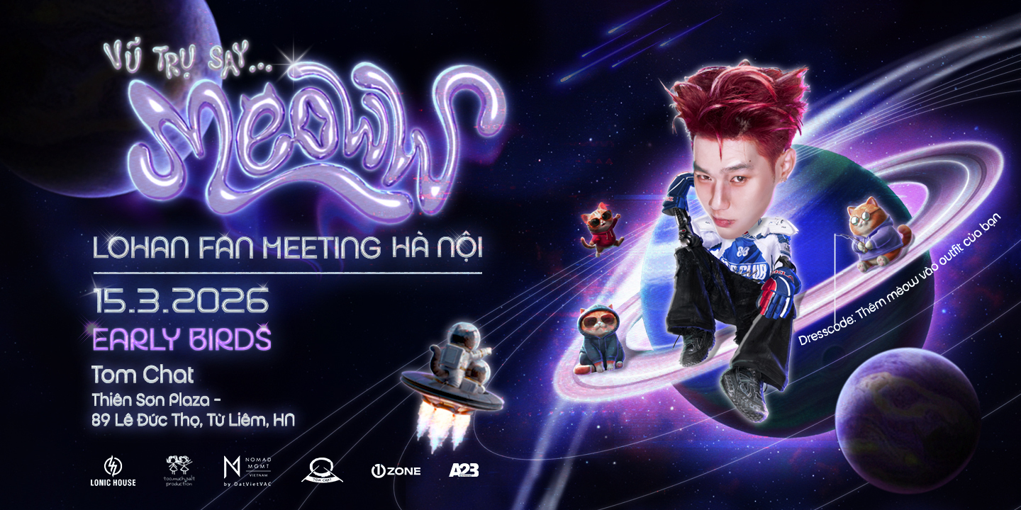 Banner LOHAN FAN MEETING: VŨ TRỤ SAY MEOWWW Banner LOHAN FAN MEETING: VŨ TRỤ SAY MEOWWW